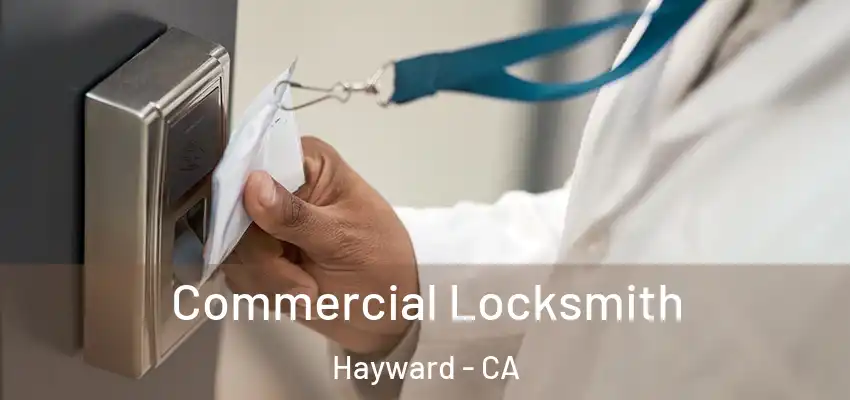  Commercial Locksmith Hayward - CA