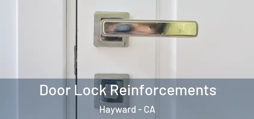  Door Lock Reinforcements Hayward - CA