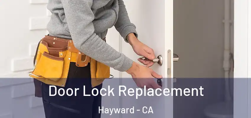  Door Lock Replacement Hayward - CA