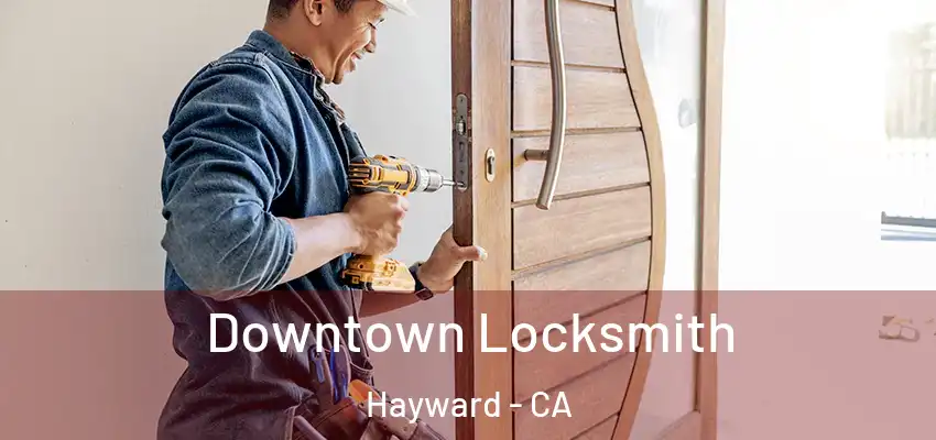  Downtown Locksmith Hayward - CA