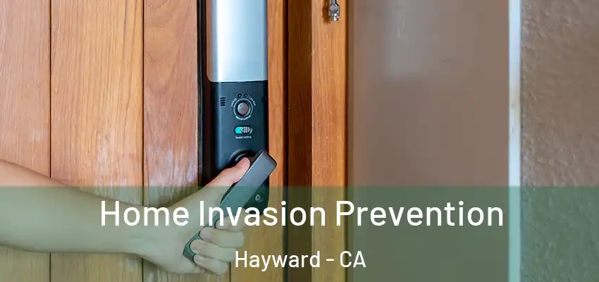  Home Invasion Prevention Hayward - CA