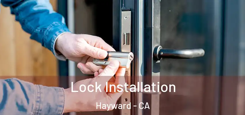  Lock Installation Hayward - CA