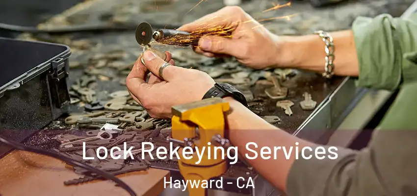  Lock Rekeying Services Hayward - CA