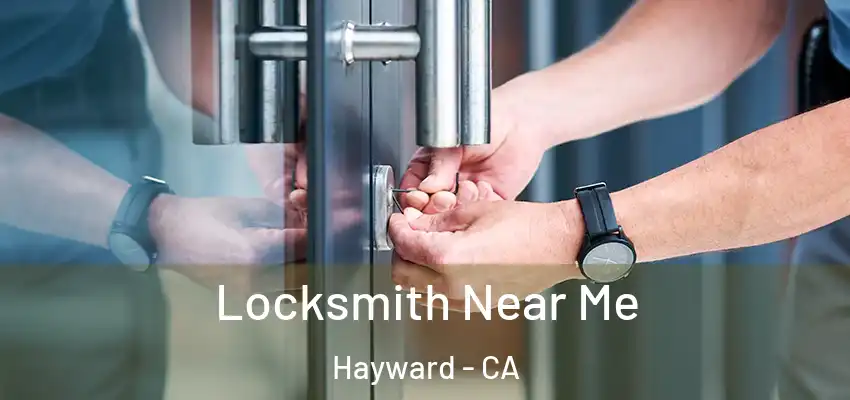  Locksmith Near Me Hayward - CA