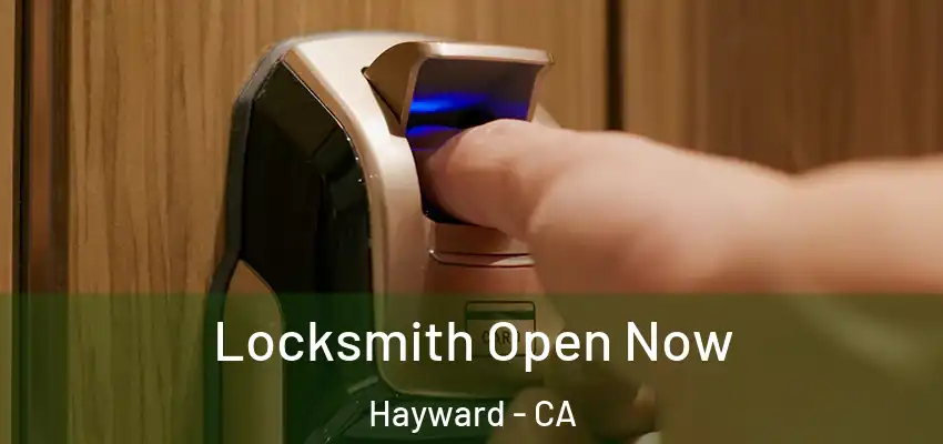 Locksmith Open Now Hayward - CA