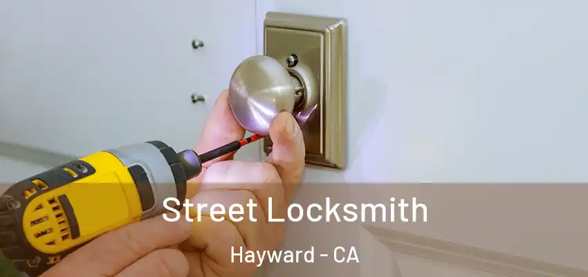  Street Locksmith Hayward - CA