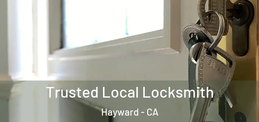  Trusted Local Locksmith Hayward - CA