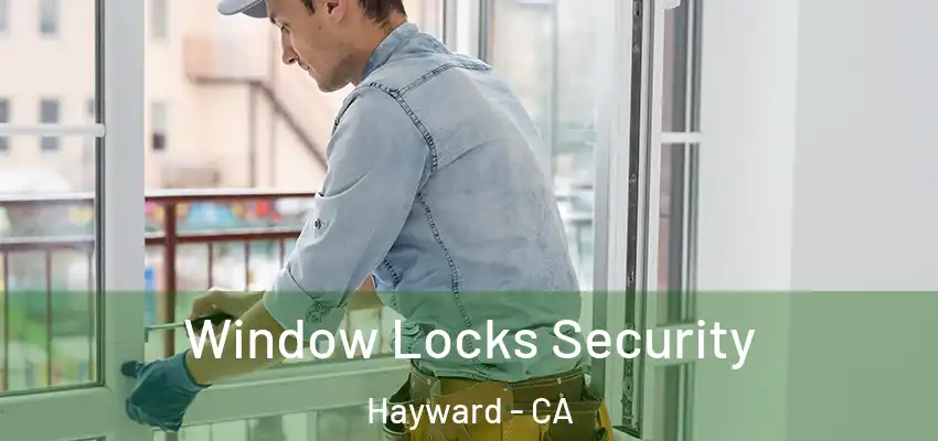  Window Locks Security Hayward - CA